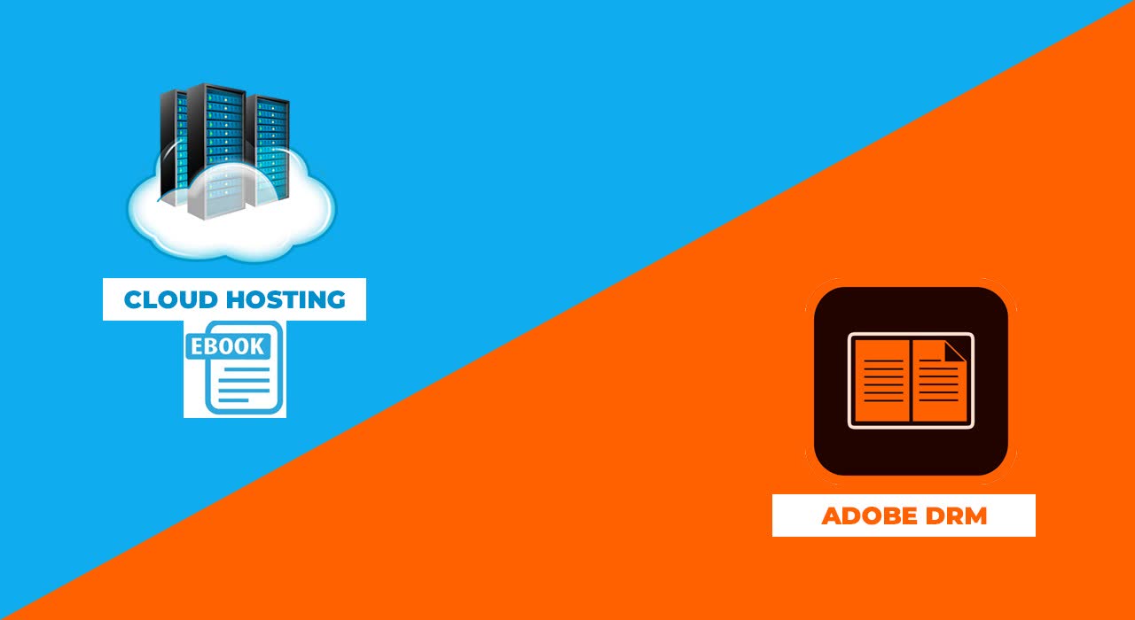 Cloud Hosting Of An Ebook Is Safer Than Adobe DRM